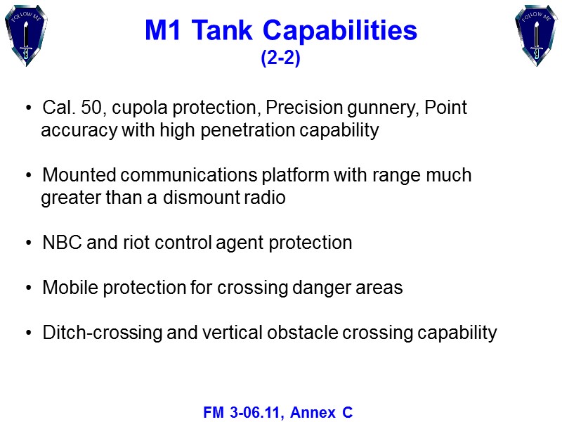 Cal. 50, cupola protection, Precision gunnery, Point     accuracy with high